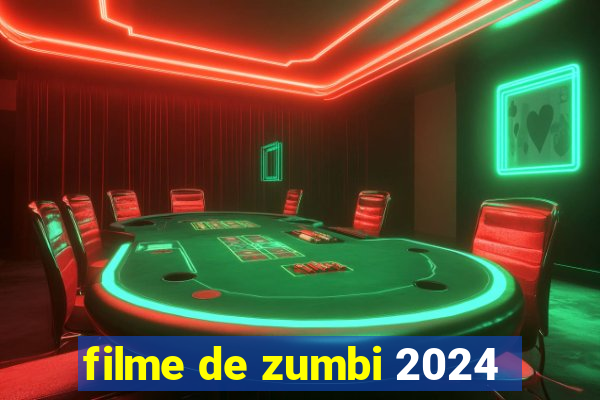 filme de zumbi 2024